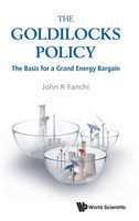 Goldilocks Policy, The: The Basis For A Grand Energy Bargain