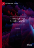 Sounding Bodies Sounding Worlds