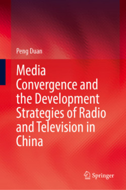 Media Convergence and the Development Strategies of Radio and Television in China