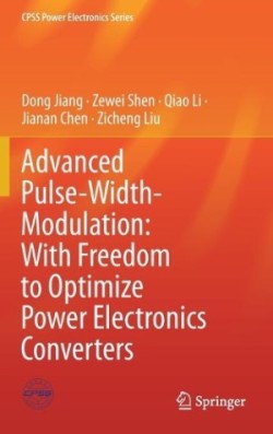 Advanced Pulse-Width-Modulation: With Freedom to Optimize Power Electronics Converters