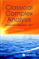 Classical Complex Analysis: A Geometric Approach (Volume 1)