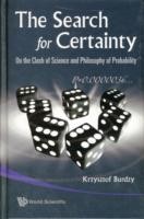 Search For Certainty, The: On The Clash Of Science And Philosophy Of Probability