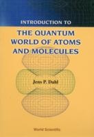 Introduction To The Quantum World Of Atoms And Molecules