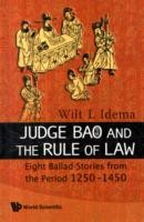 Judge Bao And The Rule Of Law: Eight Ballad-stories From The Period 1250-1450