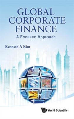 Global Corporate Finance: A Focused Approach