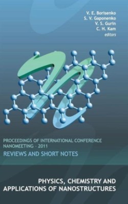 Physics, Chemistry And Applications Of Nanostructures: Reviews And Short Notes - Proceedings Of International Conference Nanomeeting - 2011