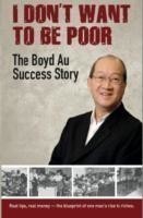 I Don't Want to be Poor: The Boyd Au Success Story