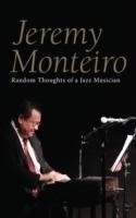 Jeremy Monteiro: Random Thoughts of a Jazz Musician