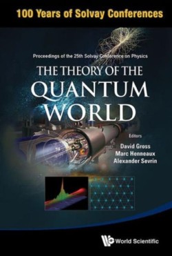 Theory Of The Quantum World, The - Proceedings Of The 25th Solvay Conference On Physics