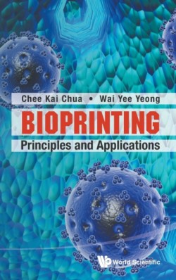 Bioprinting : Principles and Applications