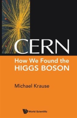 Cern: How We Found The Higgs Boson