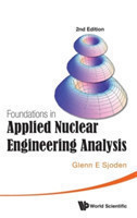 Foundations In Applied Nuclear Engineering Analysis (2nd Edition)