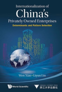 Internationalization Of China's Privately Owned Enterprises: Determinants And Pattern Selection