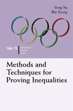 Methods And Techniques For Proving Inequalities: In Mathematical Olympiad And Competitions