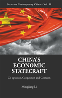 China's Economic Statecraft: Co-optation, Cooperation And Coercion