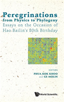 Peregrinations From Physics To Phylogeny: Essays On The Occasion Of Hao Bailin's 80th Birthday