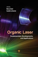 Organic Lasers : Fundamentals, Developments, and Applications