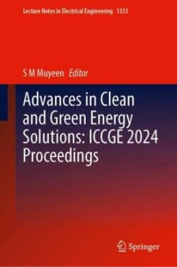 Advances in Clean and Green Energy Solutions: ICCGE 2024 Proceedings