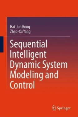 Sequential Intelligent Dynamic System Modeling and Control