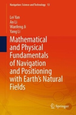 Mathematical and Physical Fundamentals of Navigation and Positioning with Earth's Natural Fields