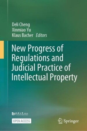 New Progress of Regulations and Judicial Practice of Intellectual Property