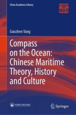 Compass on the Ocean: Chinese Maritime Theory, History and Culture