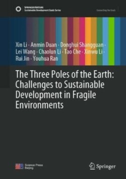 Three Poles of the Earth: Challenges to Sustainable Development in Fragile Environments