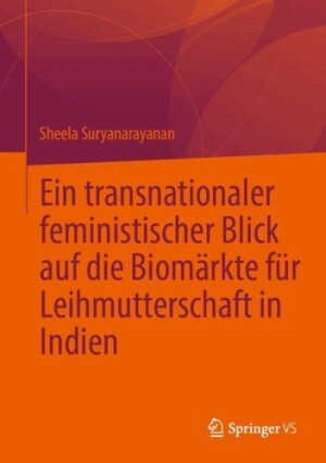 Ein transnationaler feministischer Blick auf die Biomärkte für Leihmutterschaft in Indien