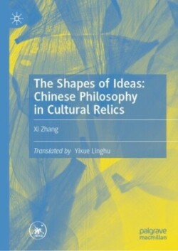 Shapes of Ideas: Chinese Philosophy in Cultural Relics