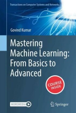 Mastering Machine Learning: From Basics to Advanced, m. 1 Buch, m. 1 E-Book