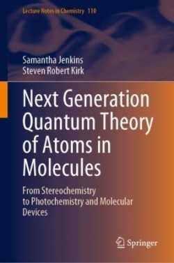 Next Generation Quantum Theory of Atoms in Molecules