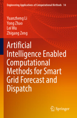 Artificial Intelligence Enabled Computational Methods for Smart Grid Forecast and Dispatch