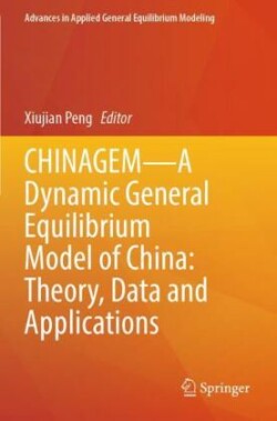 CHINAGEM—A Dynamic General Equilibrium Model of China: Theory, Data and Applications