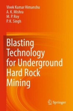 Blasting Technology for Underground Hard Rock Mining