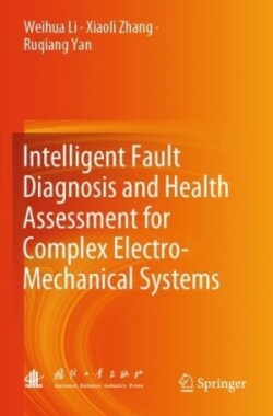 Intelligent Fault Diagnosis and Health Assessment for Complex Electro-Mechanical Systems