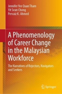 Phenomenology of Career Change in the Malaysian Workforce