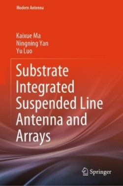 Substrate Integrated Suspended Line Antenna and Arrays