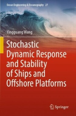 Stochastic Dynamic Response and Stability of Ships and Offshore Platforms