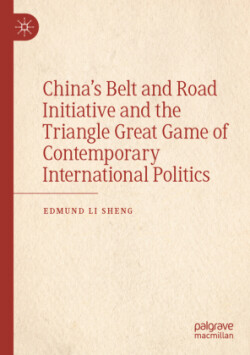 China’s Belt and Road Initiative and the Triangle Great Game of Contemporary International Politics