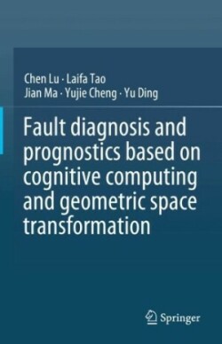 Fault diagnosis and prognostics based on cognitive computing and geometric space transformation