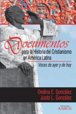 Documentos para la historia del cristianismo en América Latina