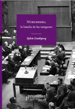 NÚREMBERG, LA BATALLA DE LAS IMÁGENES