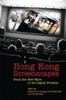 Hong Kong Screenscapes – From the New Wave to the Digital Frontier