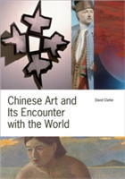 Chinese Art and Its Encounter with the World