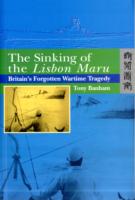 Sinking of the Lisbon Maru – Britain′s Forgotten Wartime Tragedy