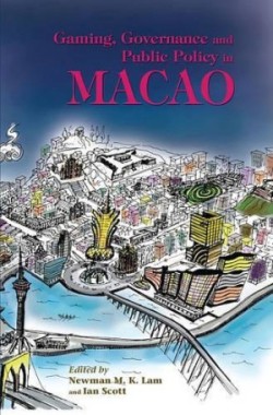 Gaming, Governance, and Public Policy in Macao