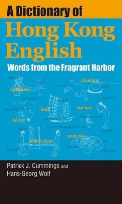 Dictionary of Hong Kong English – Words from the Fragrant Harbor