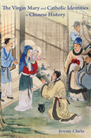 Virgin Mary and Catholic Identities in Chinese History