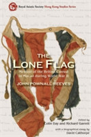 Lone Flag – Memoir of the British Consul in Macao During World War II