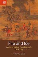 Fire and Ice – Li Cunxu and the Founding of the Later Tang